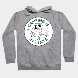 Camping is in tents Hoodie